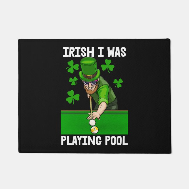 Irish I Was Playing Pool  Doormat (Front)