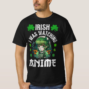 Irish I Was Watching Anime St Patrick's Day Anime T-Shirt