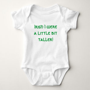 Irish I were a little bit taller! Baby Bodysuit