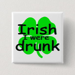 Irish I Were Drunk (Clover) 2 Inch Square Button