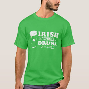 Irish I Were Drunk T-Shirt