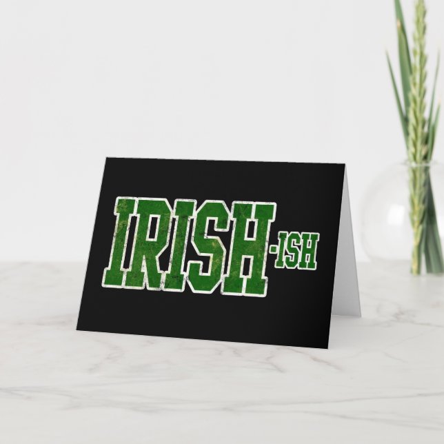 Irish-ish, Funny St. Patrick's Day Card (Front)