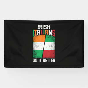 Irish Italian Funny Irish Italians Do It Better T- Banner