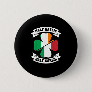 Irish Italian Half Gaelic Half Garlic Saint Patric 2 Inch Round Button