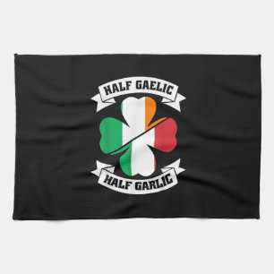 Irish Italian Half Gaelic Half Garlic Saint Patric Kitchen Towel