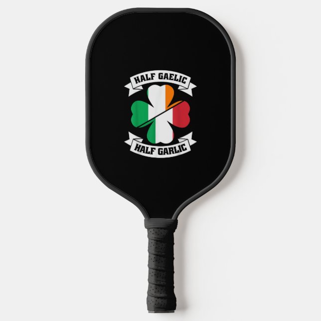 Irish Italian Half Gaelic Half Garlic Saint Patric Pickleball Paddle (Front)