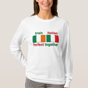 Irish Italian - Perfect Together! T-Shirt