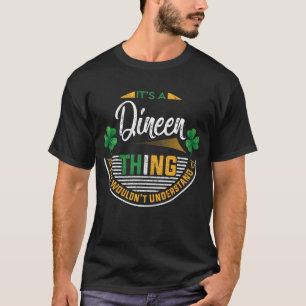 Irish - It's a Dineen Thing T-Shirt