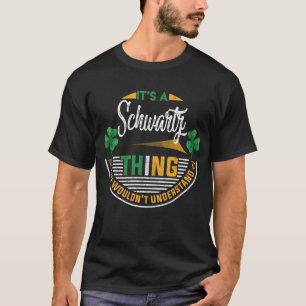 Irish - It's A Schwartz Thing T-Shirt