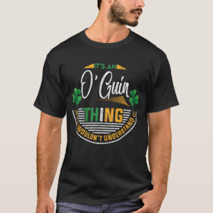 Irish - It's an O'Guin Thing T-Shirt