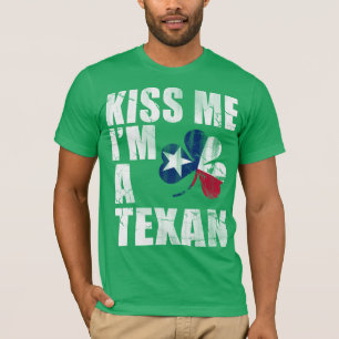 Irish Kiss Me I'm A Texan St Patrick's Day T-Shirt