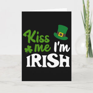Irish Kiss Me Im Irish St Patricks Day  Card