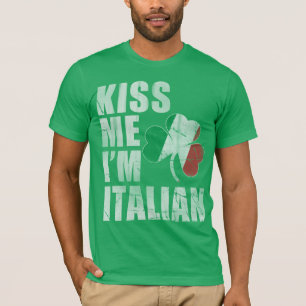 Irish Kiss Me I'm Italian St Patrick's Day T-Shirt