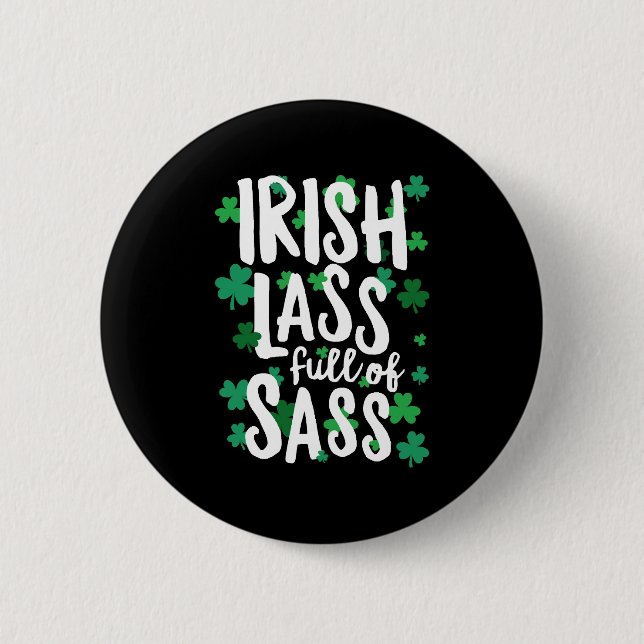 Irish Lass Full Of Sass St Patricks Day 2 Inch Round Button (Front)