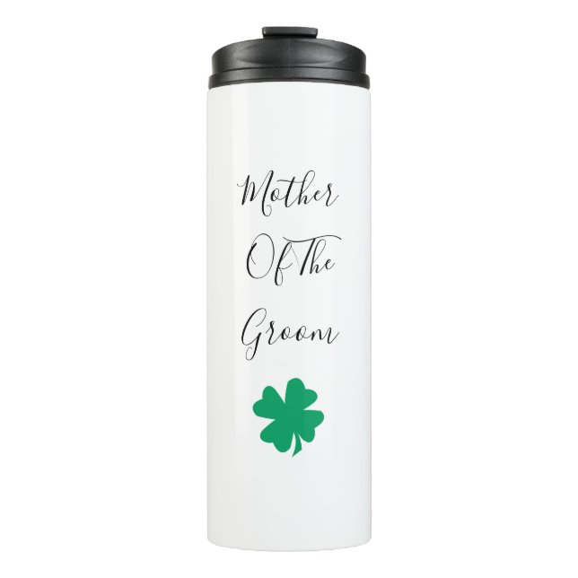 Irish Mother Of The Groom Weddings St Patricks Day Thermal Tumbler (Front)