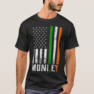 Irish MUNLEY Family American Flag Ireland Flag T-Shirt