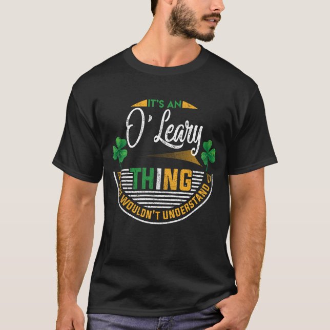 Irish - O'Leary Thing You Wouldn't Understand T-Shirt (Front)