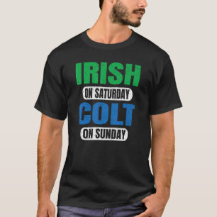 Irish On Saturday Colt On Sunday Sports Fans Vint T-Shirt