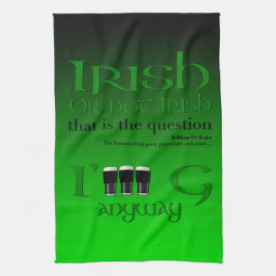 Irish or not Irish Original St Patrick's Day Gr2KT Kitchen Towel