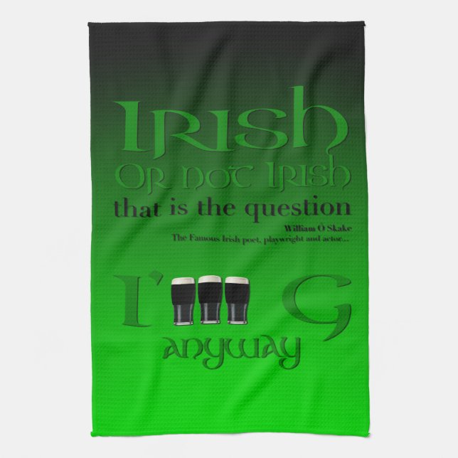Irish or not Irish Original St Patrick's Day Gr2KT Kitchen Towel (Vertical)