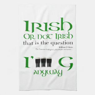 Irish or not Irish Original St Patrick's Day WKT Kitchen Towel