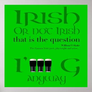 Irish or not Irish... St Patrick's Day - Poster