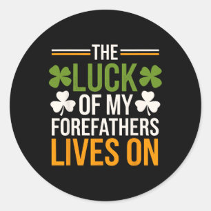 Irish Patty's Green St Paddy Funny Saint Patricks  Classic Round Sticker