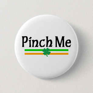 Irish Pinch Me 2 Inch Round Button