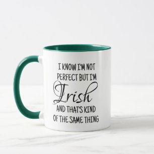 Irish Pride Mug: Funny I’m Not Perfect, Just Irish Mug