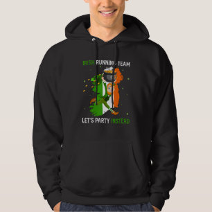 Irish Running Team Let S Party Instead Happy St Pa Hoodie
