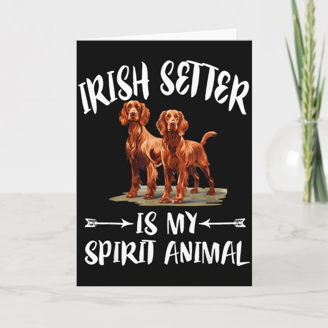 Irish Setter Dog Is My Spirit Animal  Card (Front)