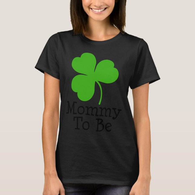 Irish Shamrock Mommy To Be Pregnancy Tee (Front)