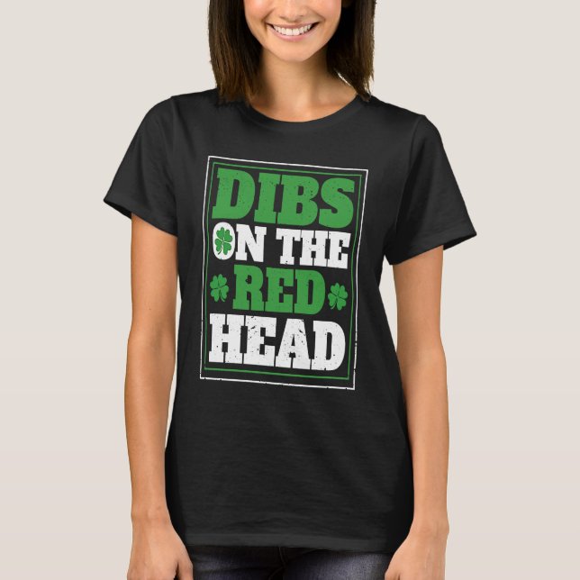 Irish Shamrock St Patrick's Day Drinking Dibs On T T-Shirt (Front)
