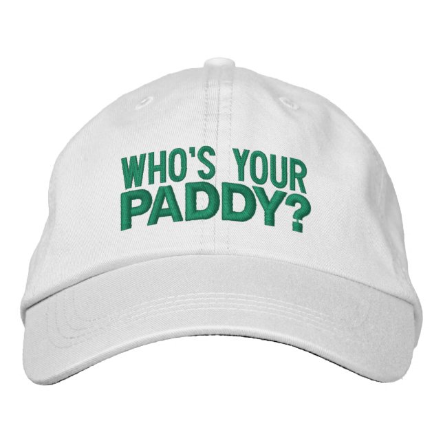 Irish St Patricks Day Whos Your Paddy Embroidered Hat (Front)