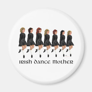 Irish Step Dance Mother - Line of Dancers Magnet