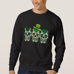 Irish Sugar Skulls Paddys St Patricks Day Calavera Sweatshirt
