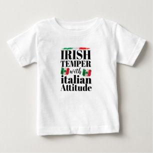 Irish Temper with Italian Attitude St. Patrick's  Baby T-Shirt