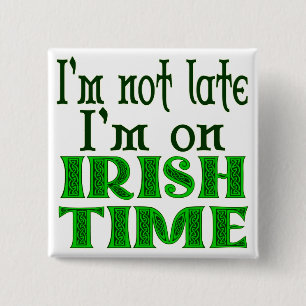 Irish Time Funny Saying 2 Inch Square Button