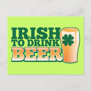 Irish to drink BEER! Postcard