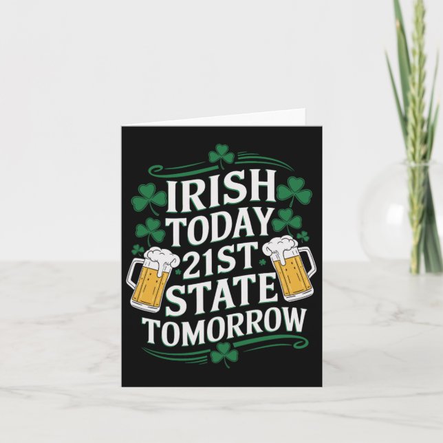 Irish Today 21st Us State Funny St. Patrick’s Day  Card (Front)