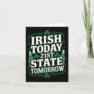 Irish Today 21st Us State Funny St. Patrick’s Day  Card