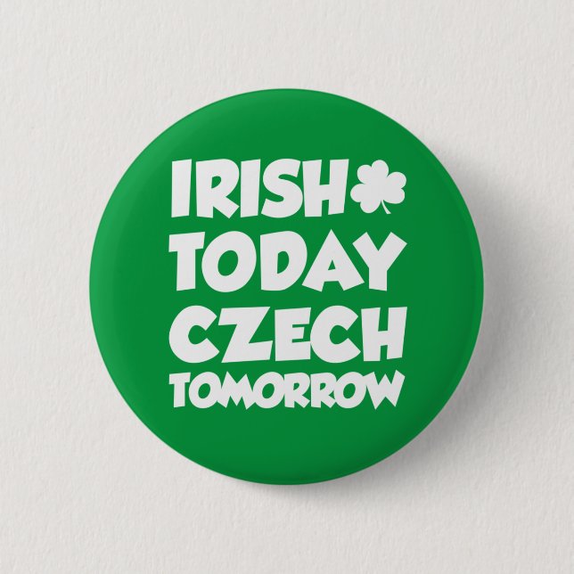 Irish Today Czech Tomorrow Button (Front)