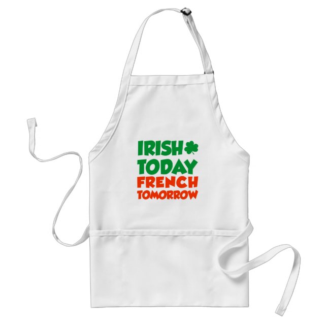 Irish Today French Tomorrow Apron (Front)