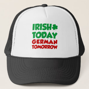 Irish Today German Tomorrow Trucker Hat