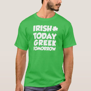 Irish Today Greek Tomorrow (ON DARK) T-Shirt