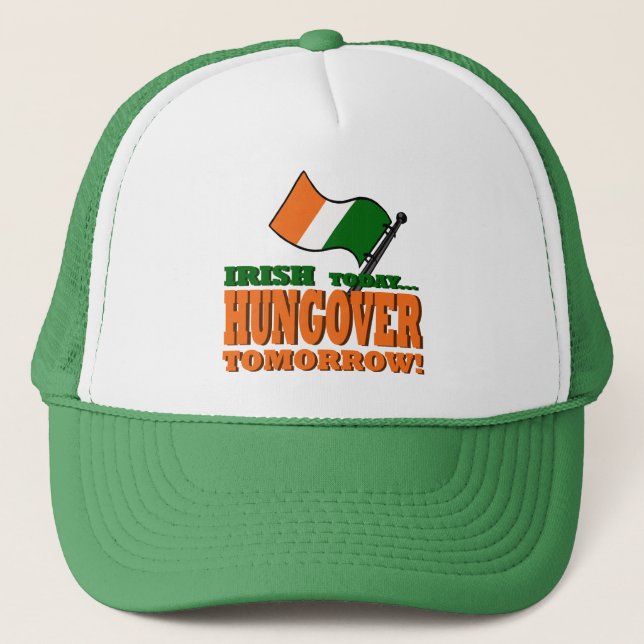 Irish Today Hung-over Tomorrow Hat (Front)