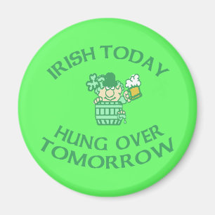 Irish Today Hung Over Tomorrow Magnet