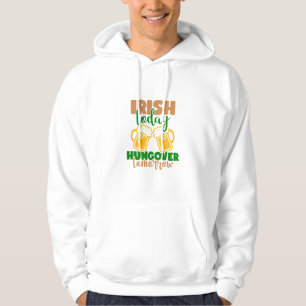 Irish Today, Hungover Tomorrow Hoodie