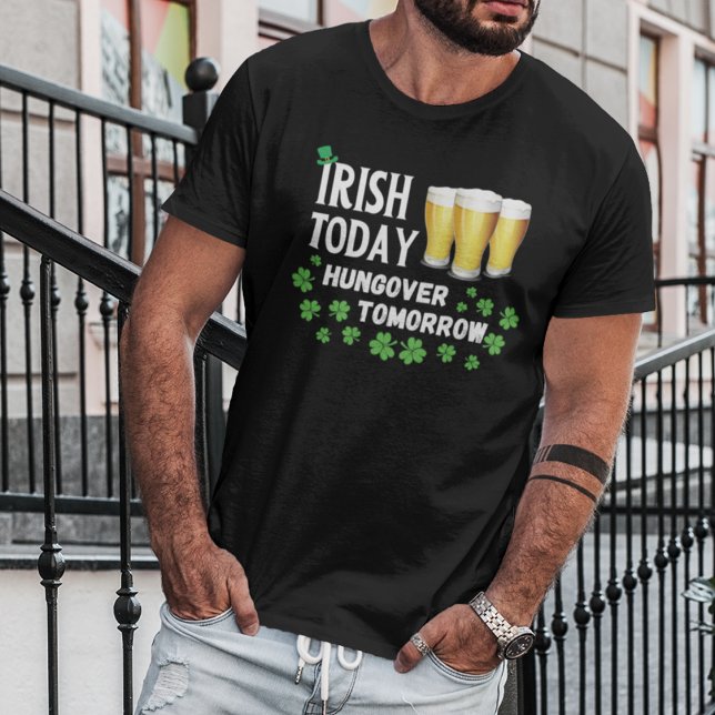 Irish Today Hungover Tomorrow St. Patrick's Day T-Shirt (Creator Uploaded)