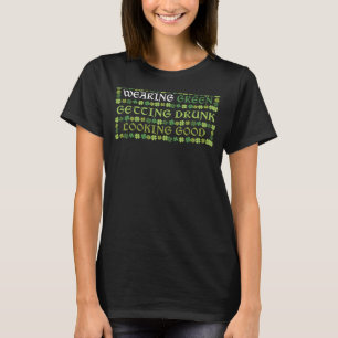 Irish Wearing Green Getting Drunk St Patrick's Day T-Shirt